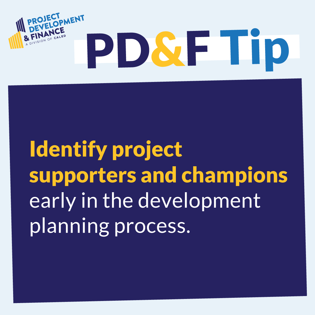 Identify project supporters and champions early in the development planning process.