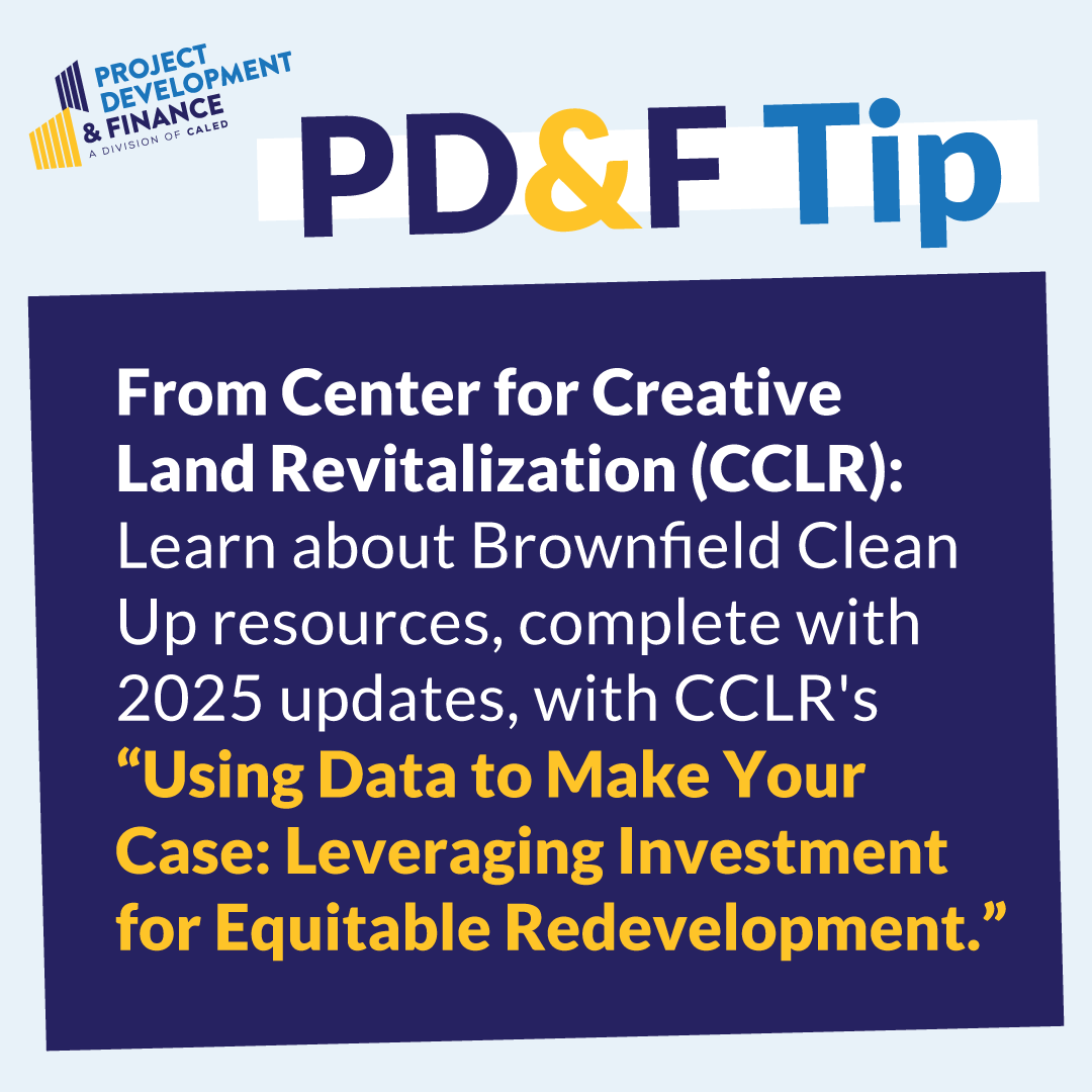 From Center for Creative Land Revitalization (CCLR): Learn about Brownfield Clean Up resources, complete with 2025 updates, with CCLRs “Using Data to Make Your Case: Leveraging Investment for Equitable Redevelopment.”